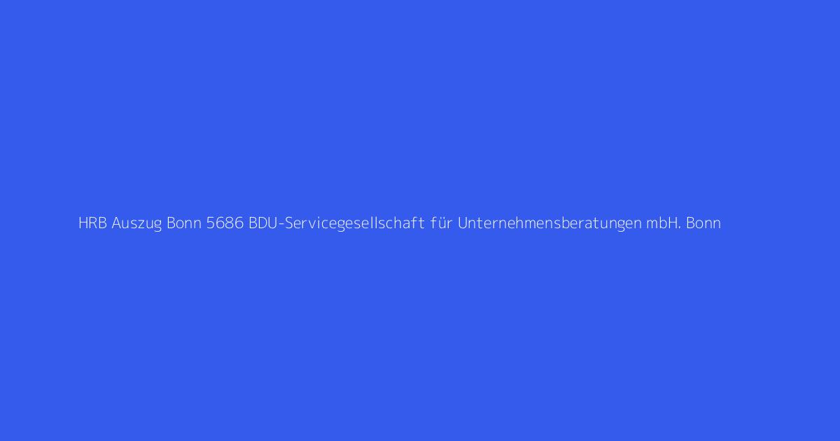 HRB Auszug Bonn 5686 BDU-Servicegesellschaft für Unternehmensberatungen mbH. Bonn